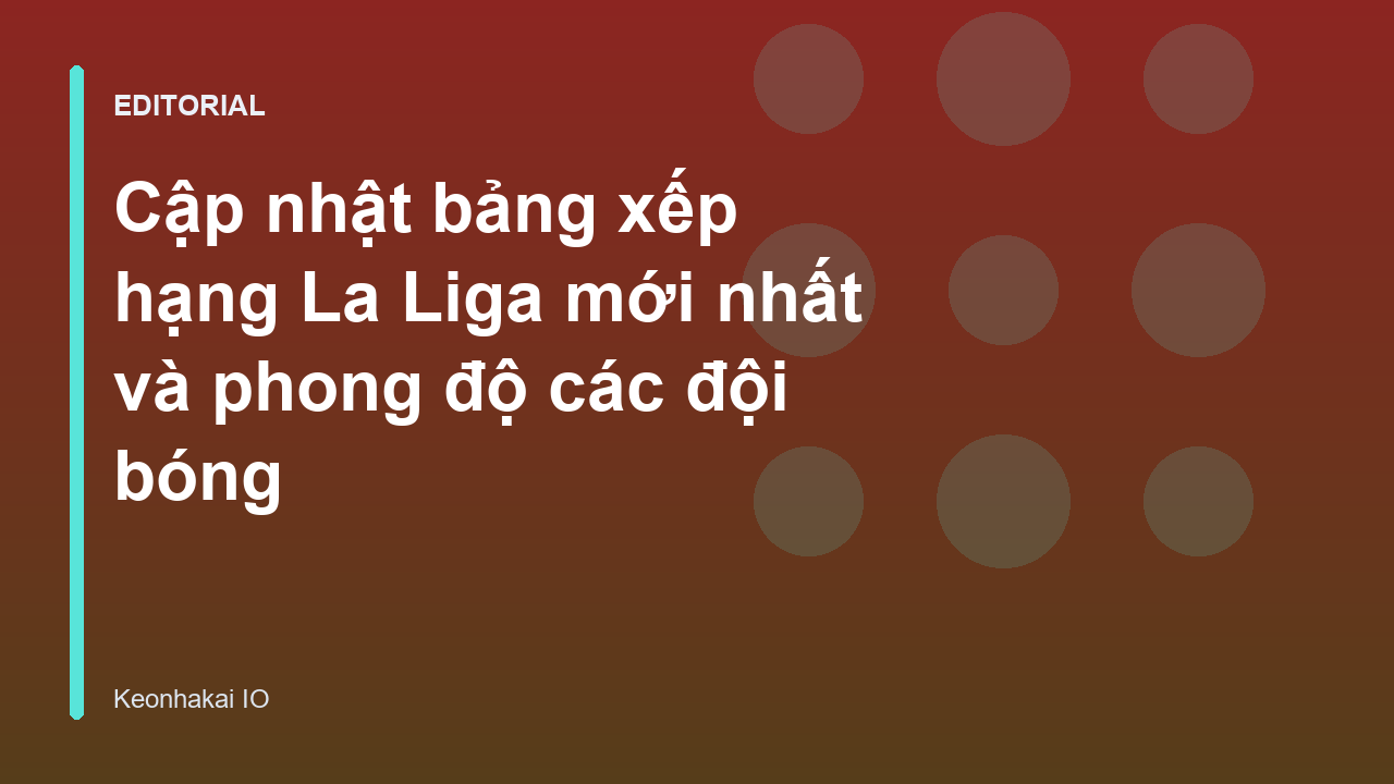 Bảng xếp hạng La Liga mới nhất